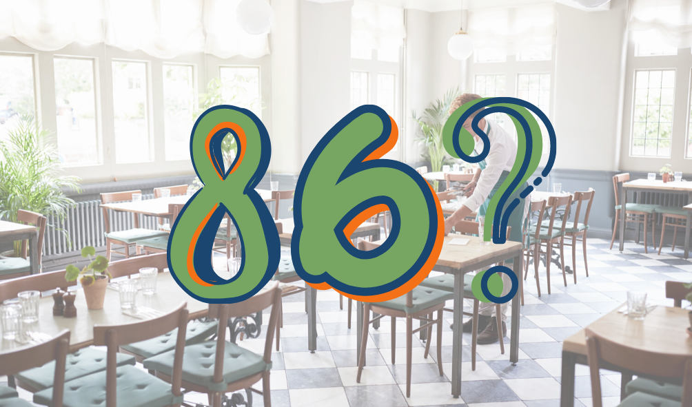 A bright, airy restaurant dining room with wooden tables and green-cushioned chairs, overlaid with a bold graphic reading '86?' in green, orange, and navy — referencing the restaurant industry term for an item being out of stock or unavailable.